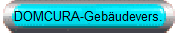 DOMCURA-Geb�udevers.